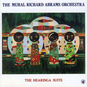 

Muhal Richard Orc Abrams: Hearinga Suite