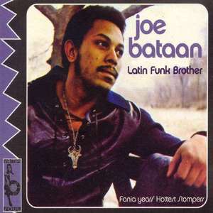 

Joe Bataan: Latin Funk Brother