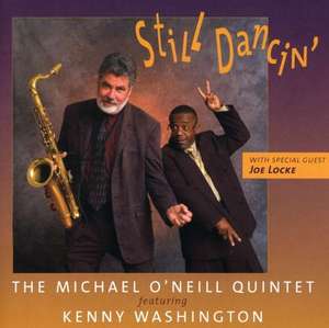 

Michael O'Neill Quintet featuring Kenny Washington with special guest Joe Locke: Still Dan, 1 CD