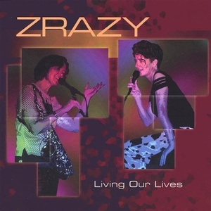 

Zrazy: Living Our Lives