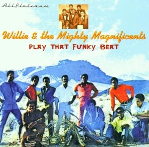 

Willie and the Mighty Magnificents: Play That Funky Beat