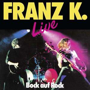 Franz K.: Bock Auf Rock - Live