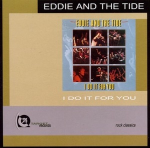 

Eddie and the Tide: I Do It For You