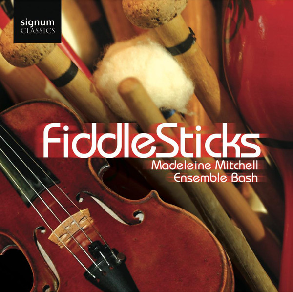 Fiddlesticks - Madeleine Mitchell. Ensemblebash (1 CD)