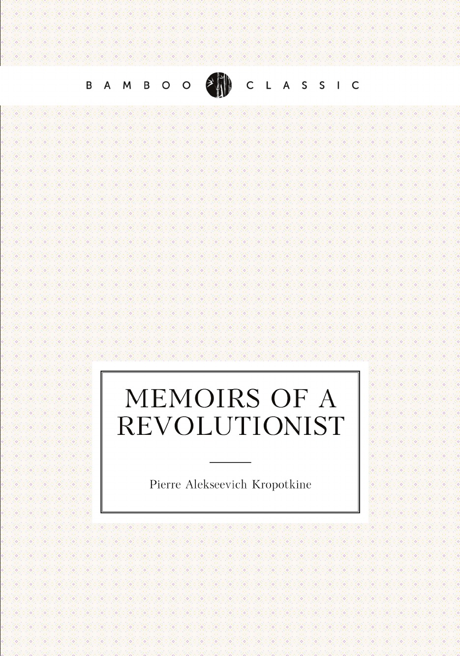 

Memoirs of a revolutionist