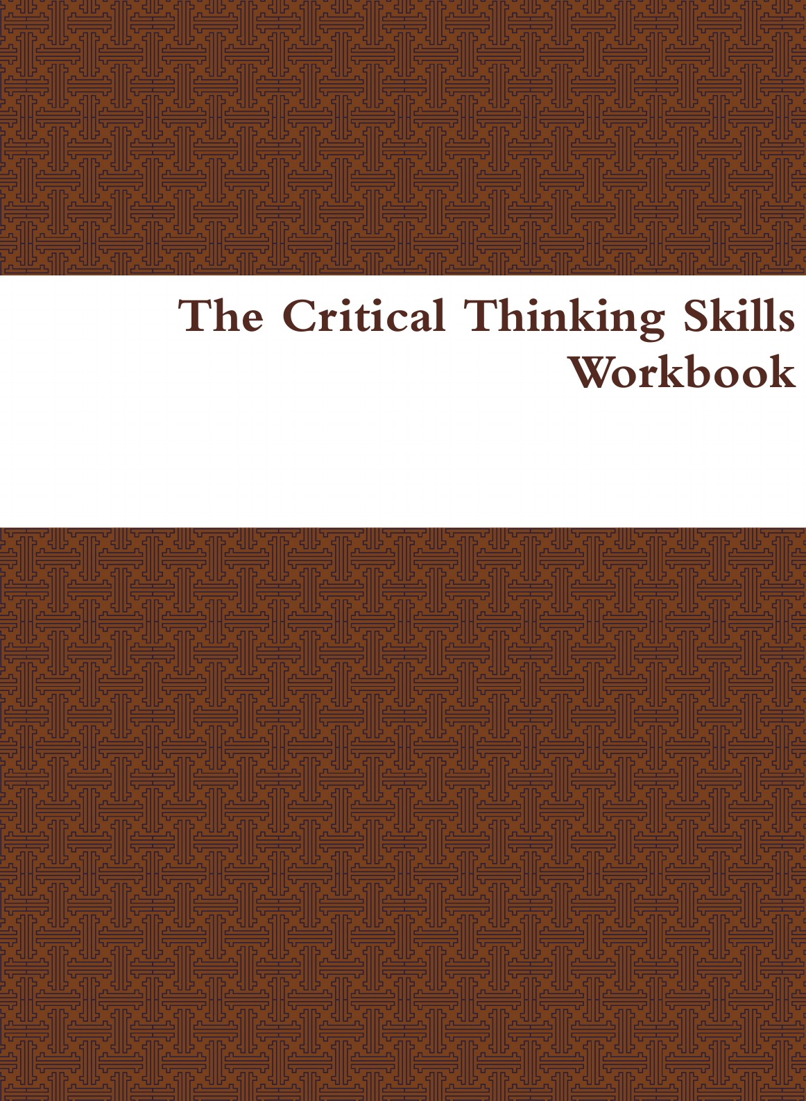 

The Critical Thinking Skills Workbook
