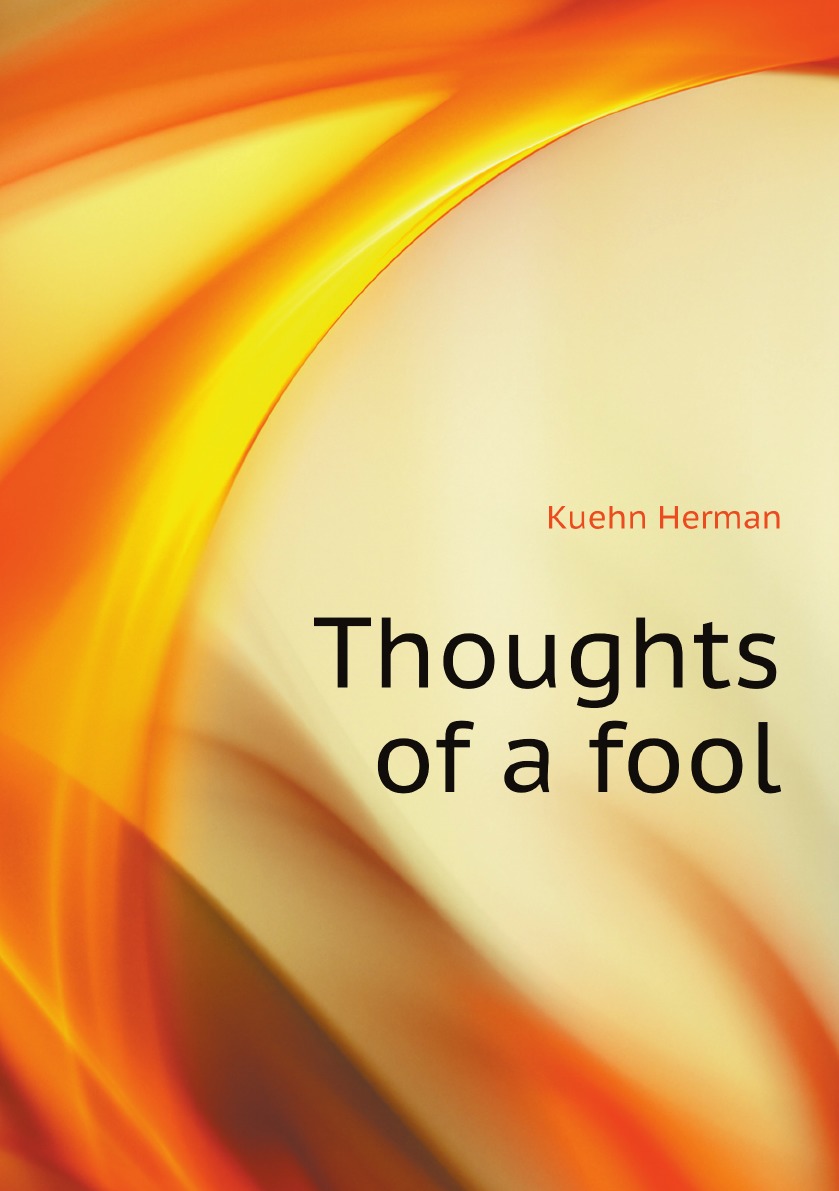 

Thoughts of a fool