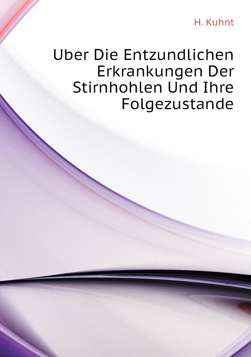 

Uber Die Entzundlichen Erkrankungen Der Stirnhohlen Und Ihre Folgezustande