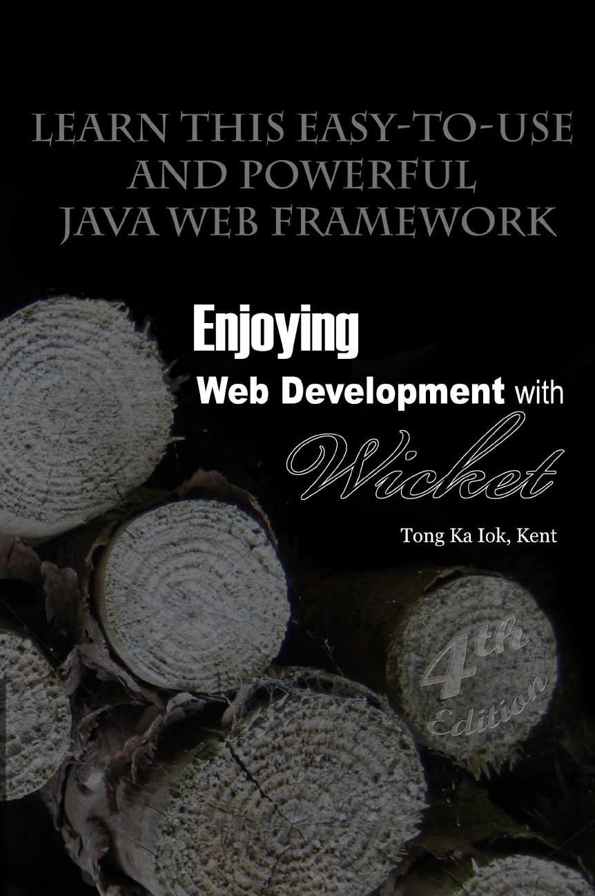 

Enjoying Web Development with Wicket (4th edition)