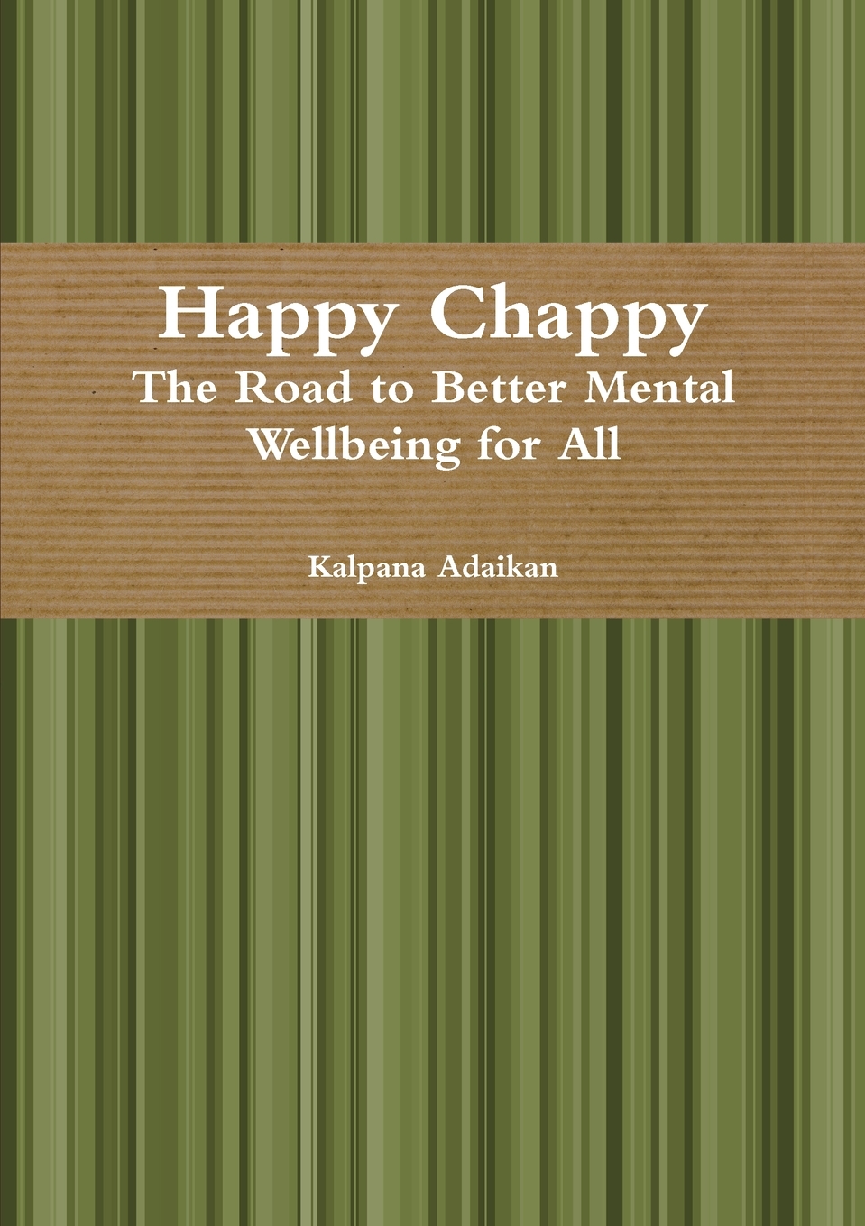 

Happy Chappy The Road to Better Mental Wellbeing for All