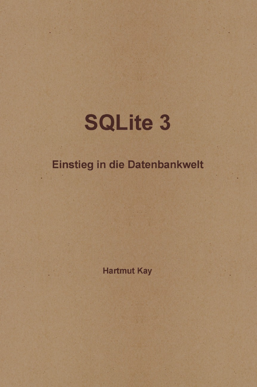 

Sqlite 3 - Einstieg in Die Datenbankwelt