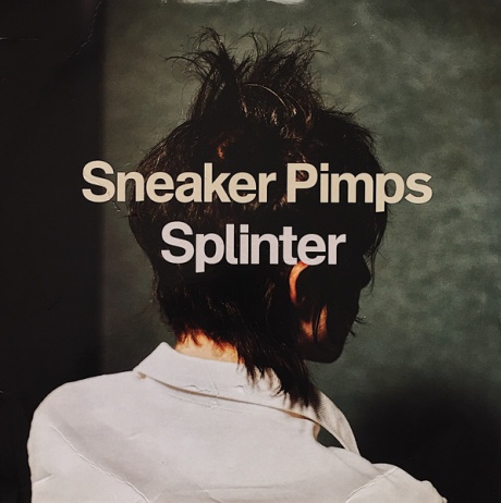 

Sneaker Pimps: Splinter Vinyl