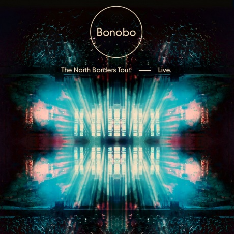 

BONOBO - The North Borders Tour Live
