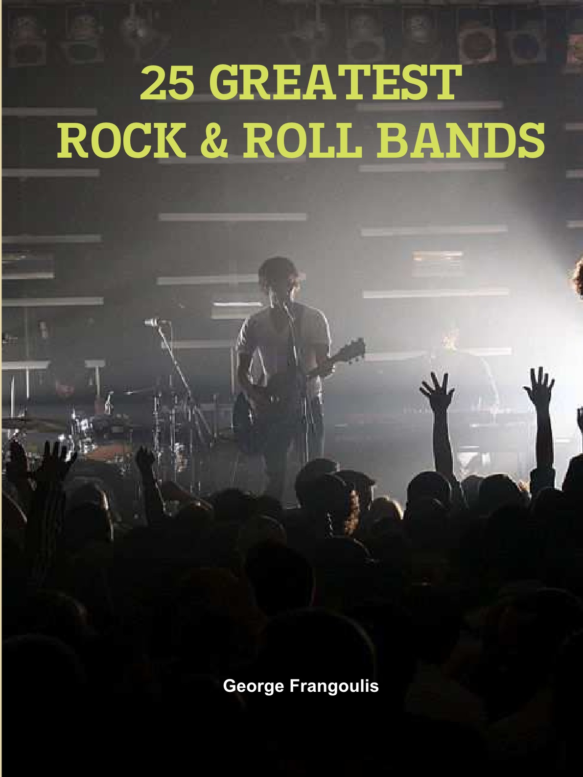 

25 GREATEST ROCK & ROLL BANDS