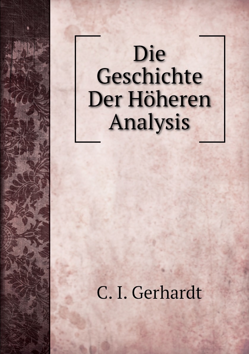 

Die Geschichte Der Hoheren Analysis