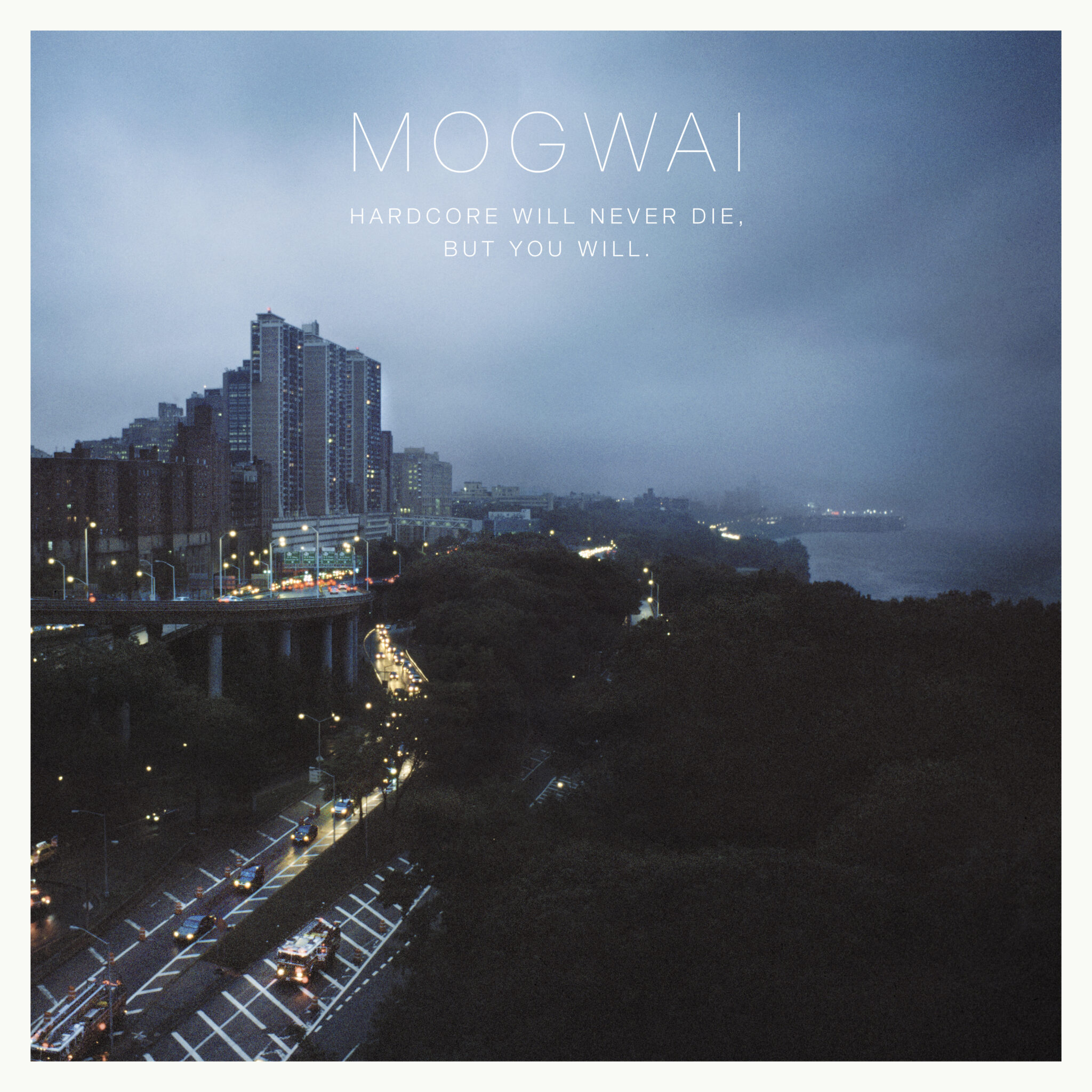 MOGWAI: Hardcore Will Never Die, But You Will