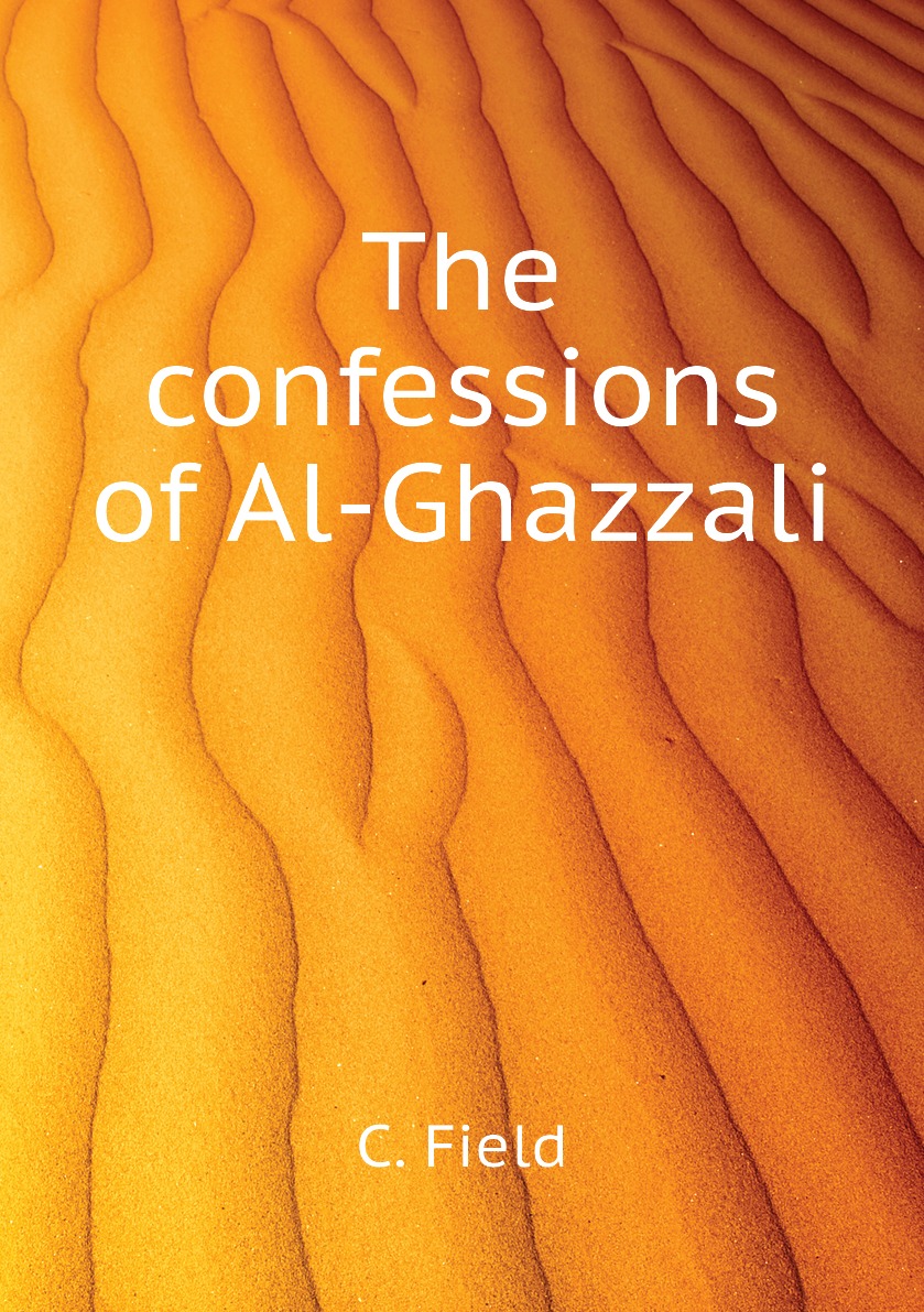 

The confessions of Al-Ghazzali