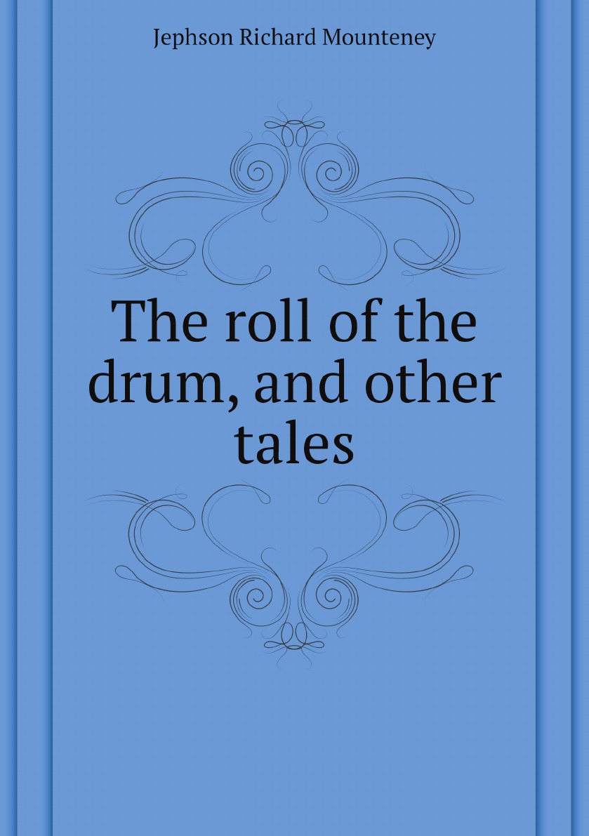 

The roll of the drum, and other tales