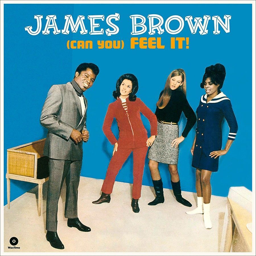 James Brown & The Famous Flames (Can You) Feel It