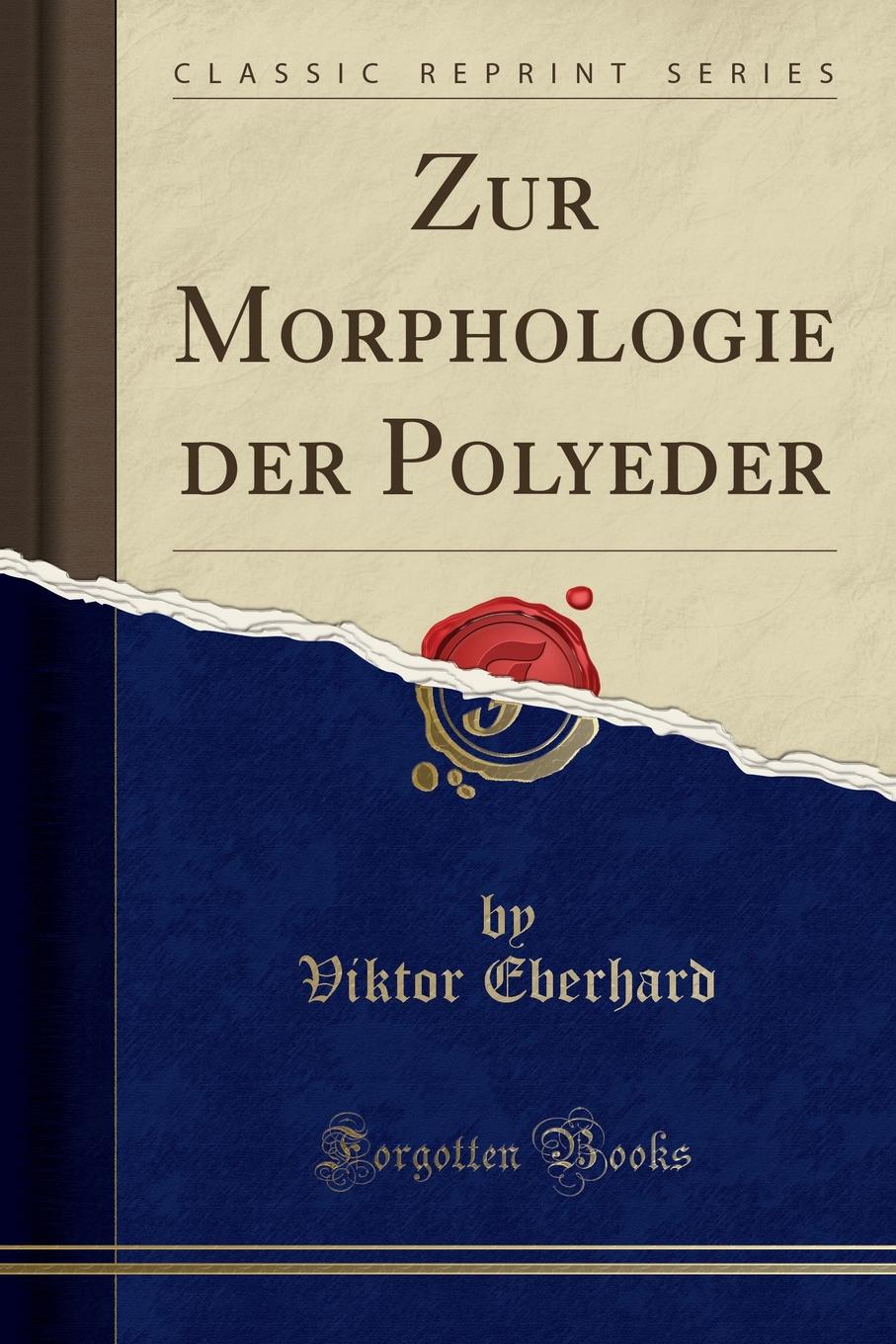 

Zur Morphologie der Polyeder (Classic Reprint)