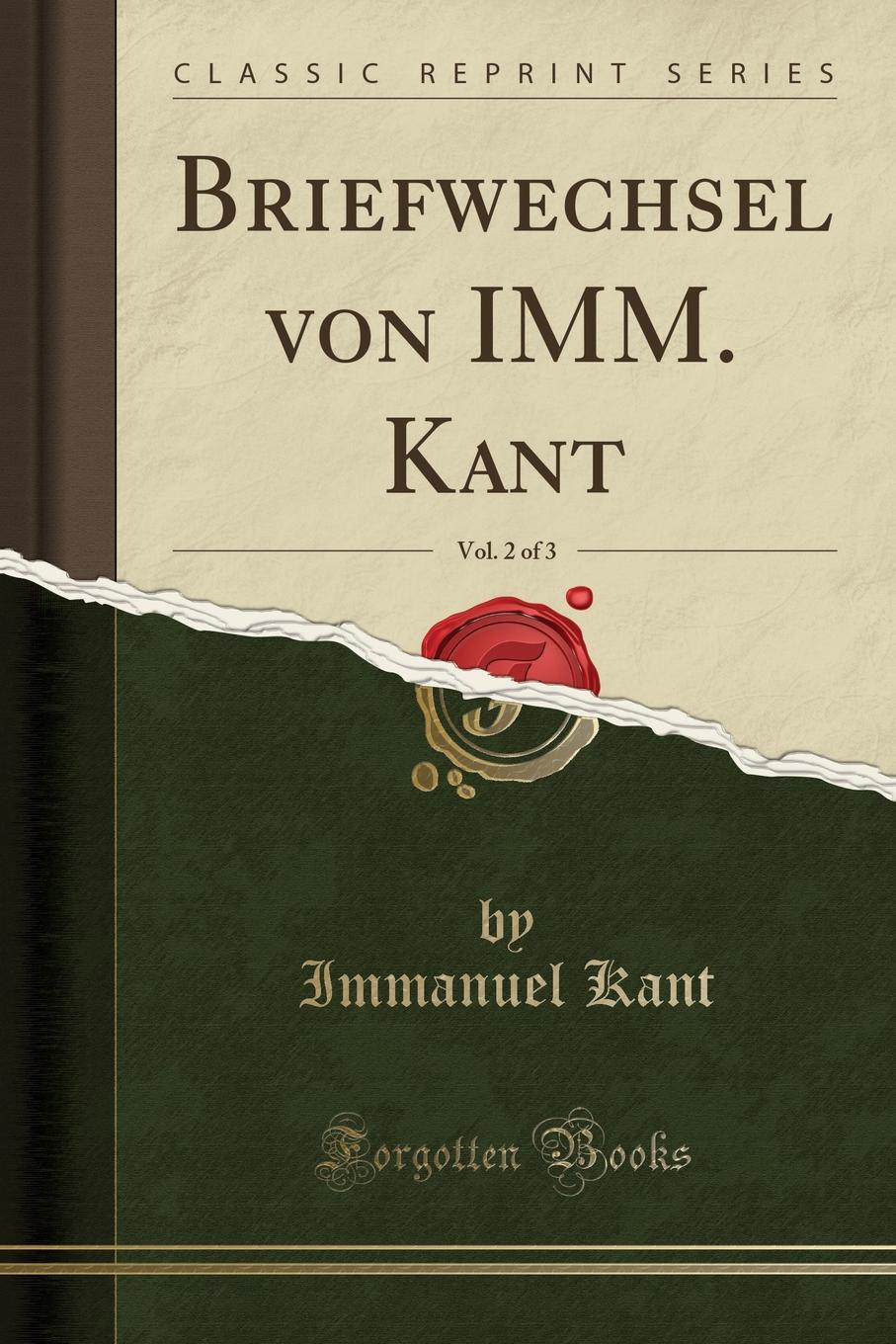 

Briefwechsel von IMM. Kant, Vol. 2 of 3 (Classic Reprint)