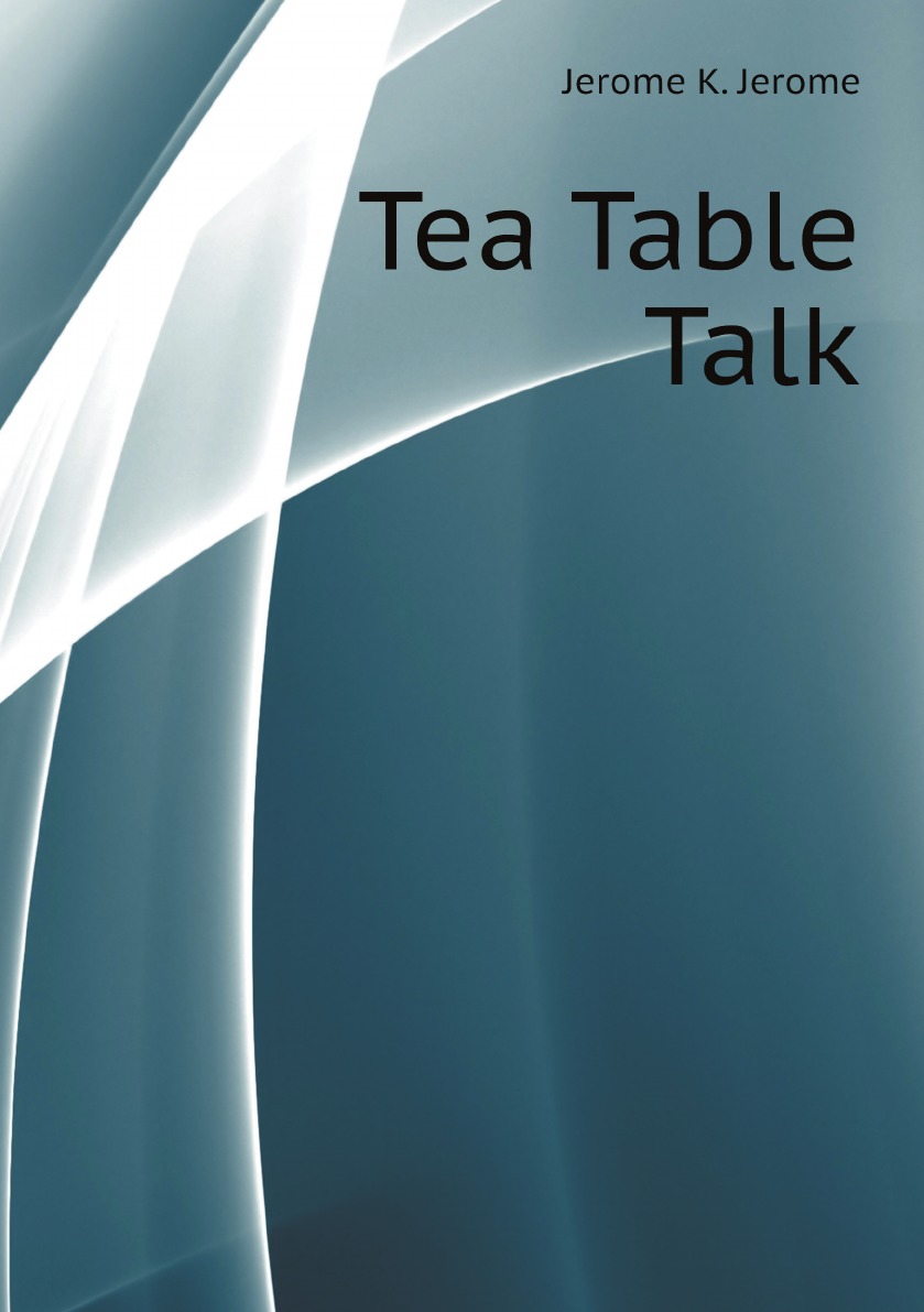 

Tea Table Talk
