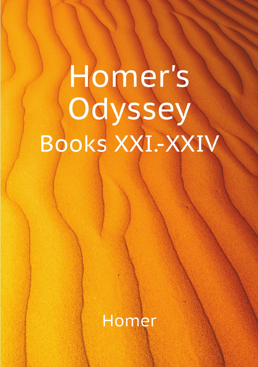 

Homer's Odyssey, Books XXI.-XXIV., Edited with Introduction and Notes