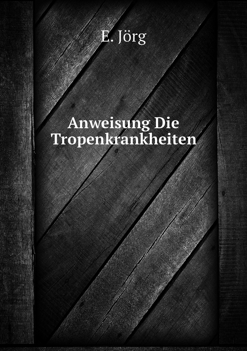 

Anweisung Die Tropenkrankheiten