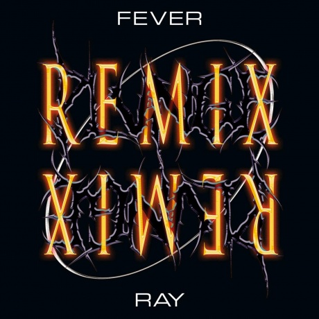 

FEVER RAY - Plunge Remix