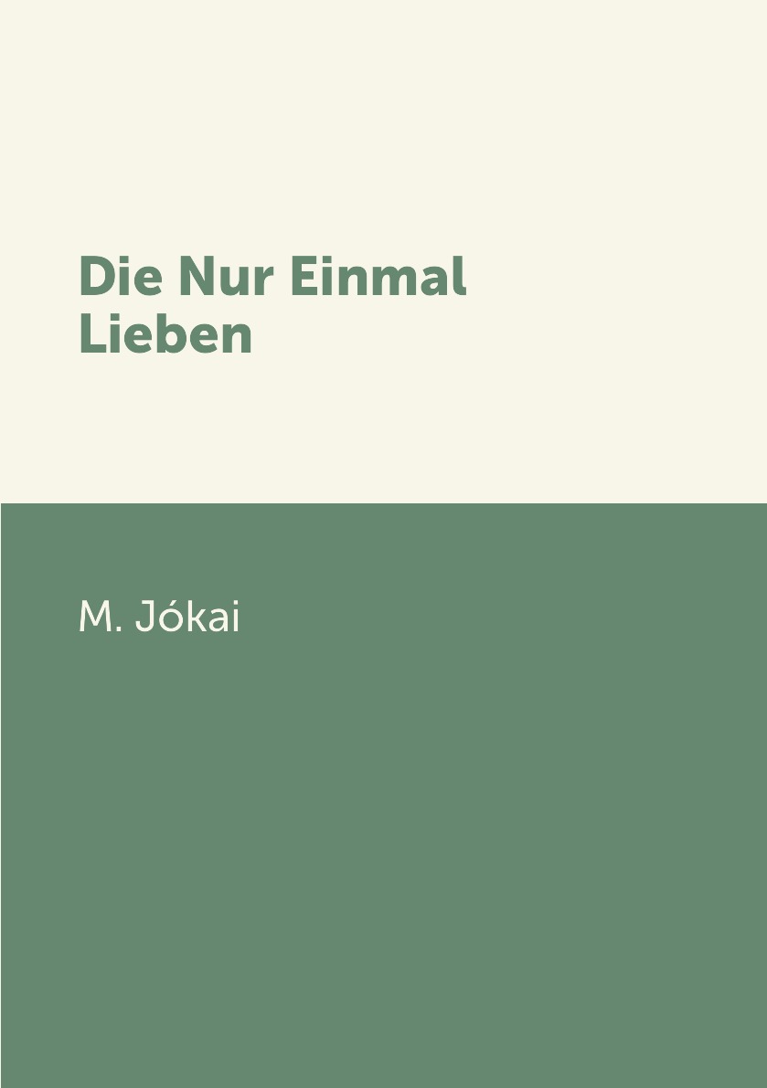 

Die Nur Einmal Lieben