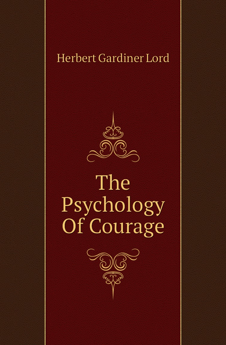 

The Psychology Of Courage