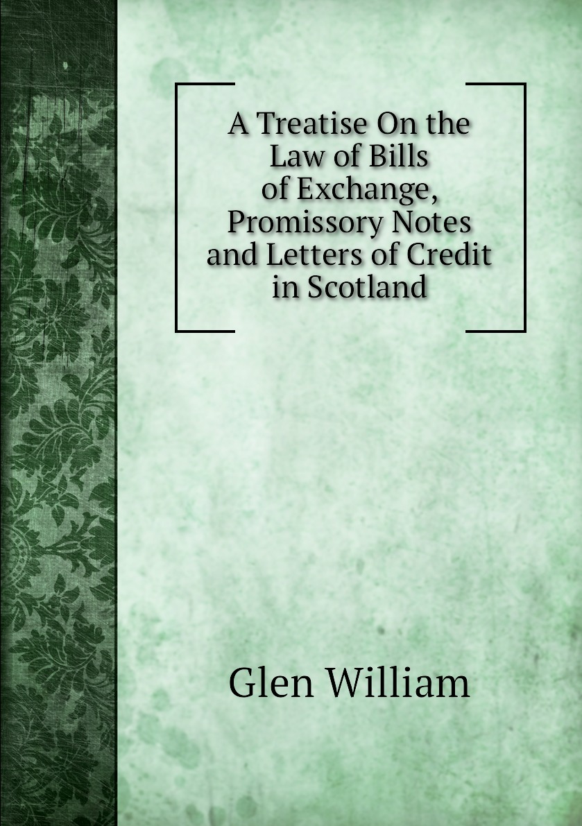 

A Treatise On the Law of Bills of Exchange, Promissory Notes and Letters