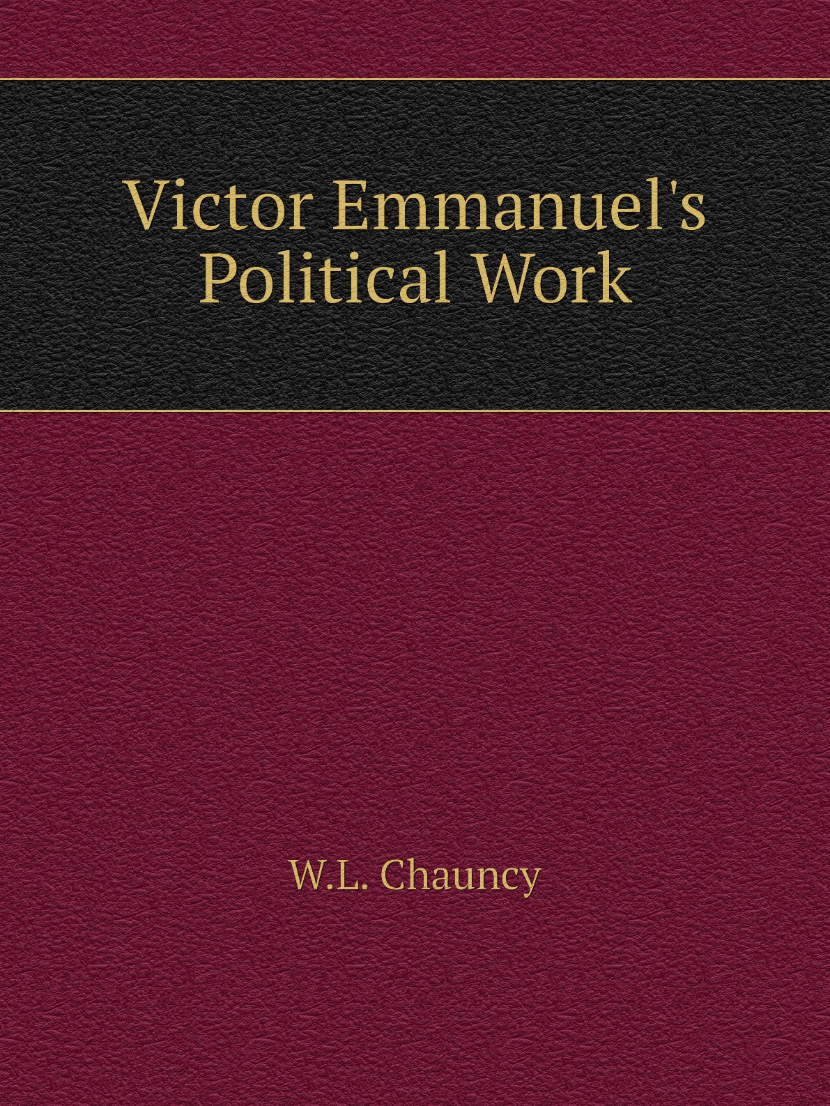 

Victor Emmanuel's Political Work