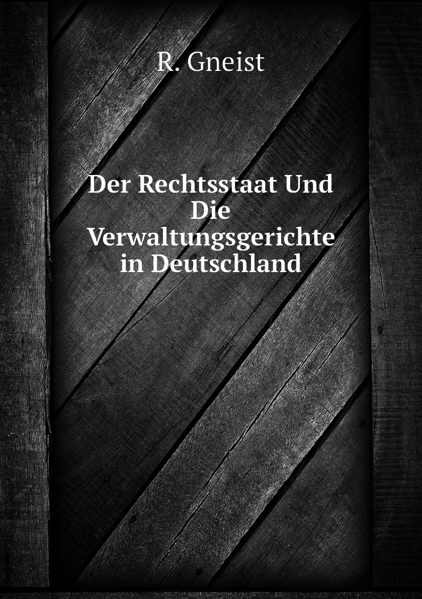 

Der Rechtsstaat Und Die Verwaltungsgerichte in Deutschland