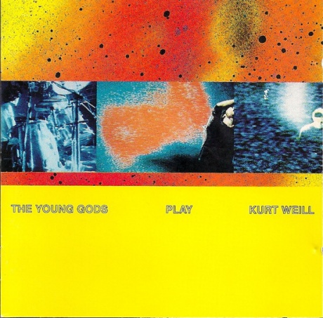 

THE YOUNG GODS - Play Kurt Weill