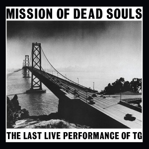 THROBBING GRISTLE - Mission Of Dead Souls