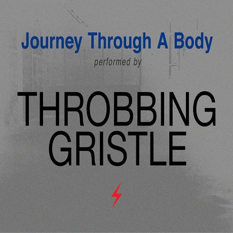 

THROBBING GRISTLE - Journey Through A Body