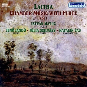 LAJTHA: Chamber Music with Flute, Vol. 1