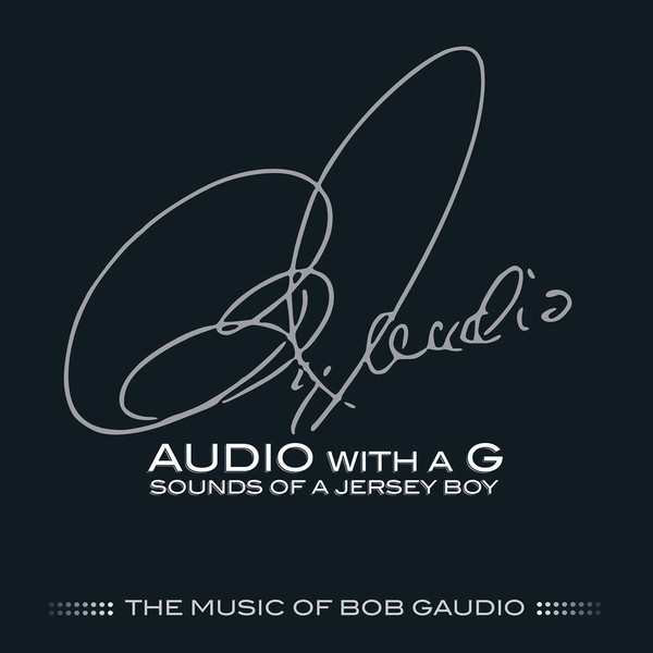 

Bob Gaudio: Audio With A G: Sounds Of A Jersey Boy The Music (2 CD)