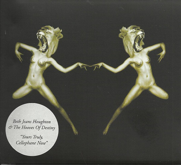 

Beth Jeans Houghton & The Hooves Of Destiny – "Yours Truly. Cellophane Nose" (1 CD)