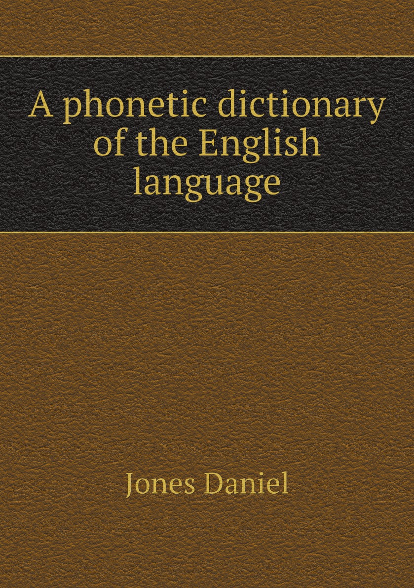 

A phonetic dictionary of the English language