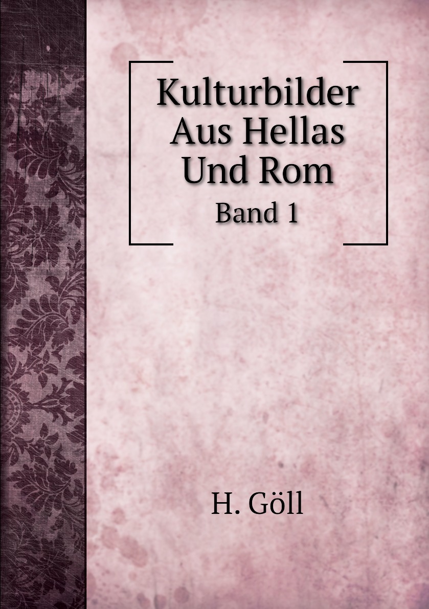 

Kulturbilder Aus Hellas Und Rom