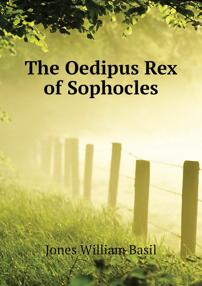 

The Oedipus Rex of Sophocles
