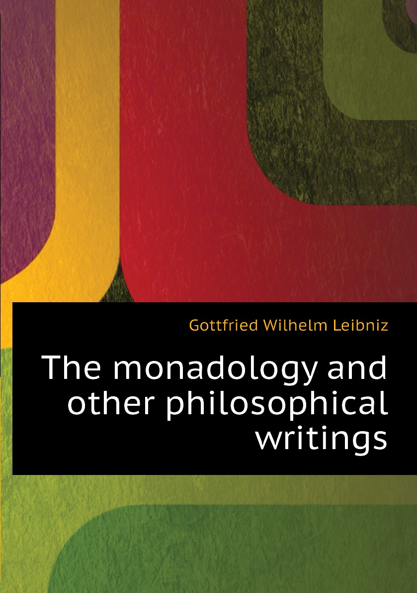 

The monadology and other philosophical writings