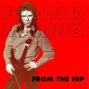 

Frank Marino: From the Hip