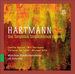 HARTMANN, K.A.: Simplicius Simplicissimus [Opera] (C. Nylund, C. Gerhaher, Munich Radio Or