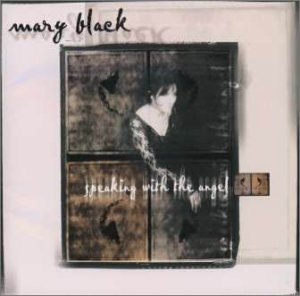 

Mary Black – Speaking With The Angel