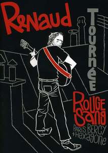 RENAUD - Tournee - Rouge Sang - Paris Bercy + Hexagone