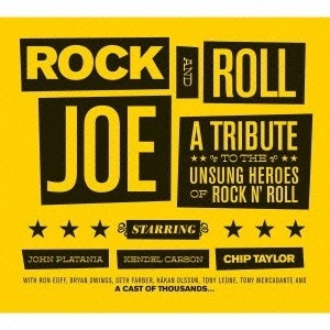 

Chip Taylor, Kendel Carson, John Platania – Rock And Roll Joe-a Tribute To The Unsung Her