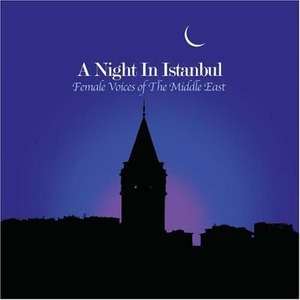 A Night in Istanbul: Female Voices of the Middle East